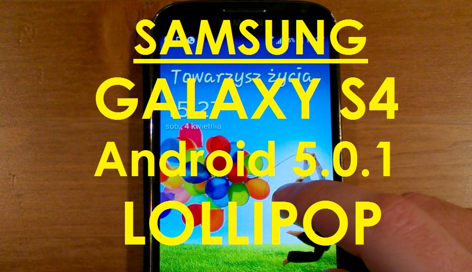 LOLLIPOP 5.0 dla Galaxy S4 to PORAŻKA