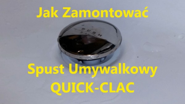 Jak Zamontować Spust Umywalkowy QUICK-CLAC klik-klak