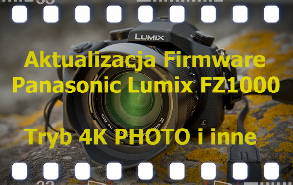 Aktualizacja Firmware Panasonic Lumix FZ1000