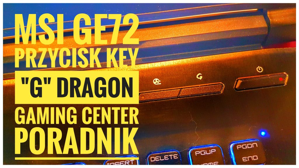 msi-ge72-g-przycisk-key-problem-nie-dziala-dragon-poradnik