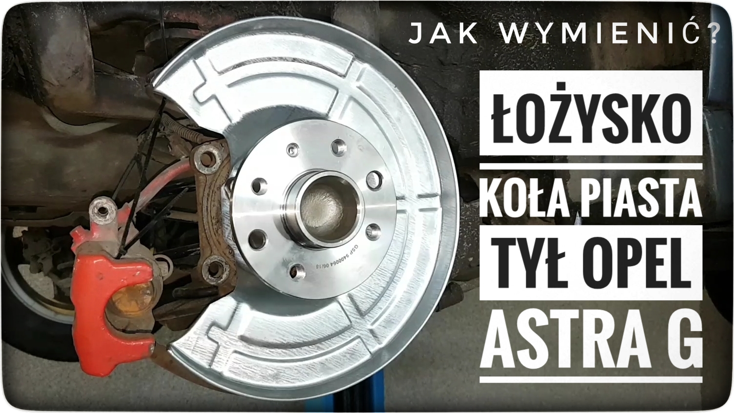 Jak Wymienić Piastę Łożysko Koła Tylnego Opel Astra G - Forumwiedzy